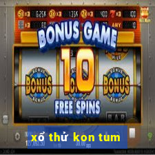 xổ thử kon tum