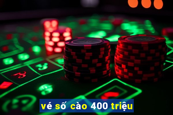 vé số cào 400 triệu