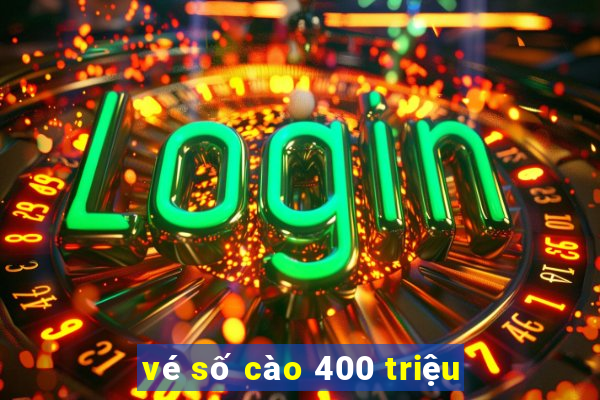 vé số cào 400 triệu