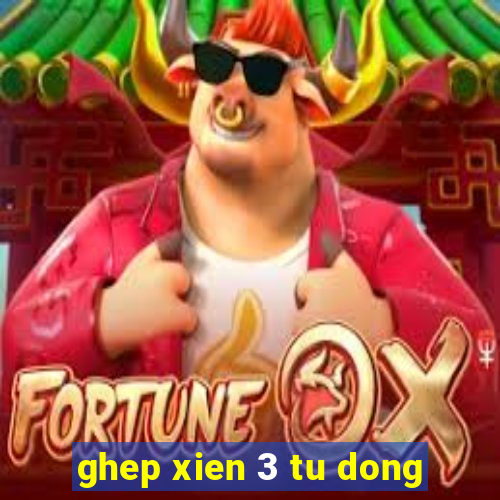 ghep xien 3 tu dong