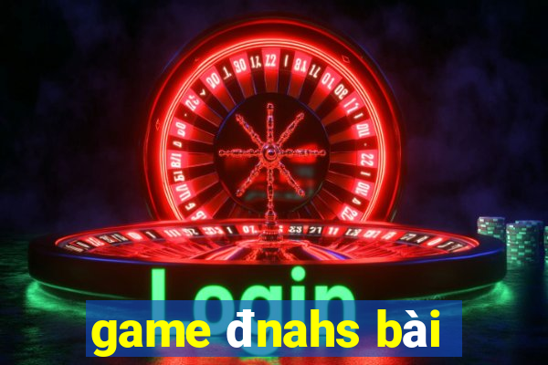 game đnahs bài