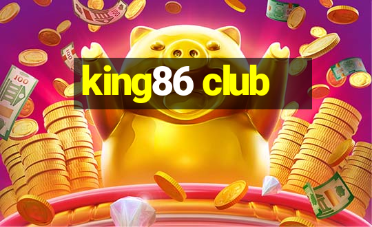 king86 club