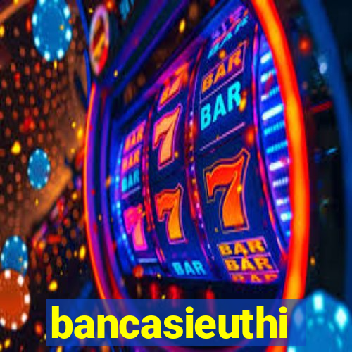 bancasieuthi