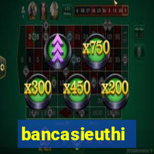 bancasieuthi