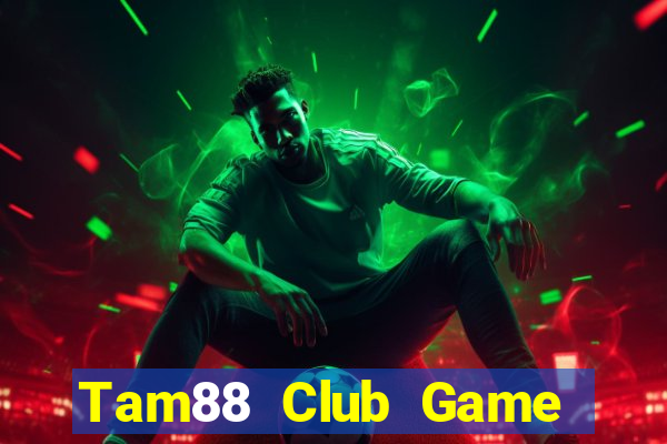 Tam88 Club Game Bài Online