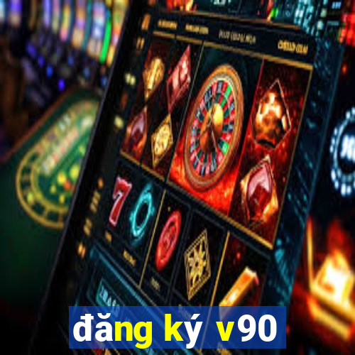 đăng ký v90