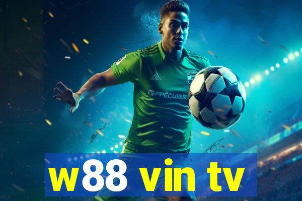 w88 vin tv