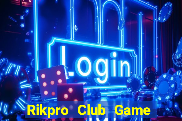 Rikpro Club Game The Bài Mobile 2021