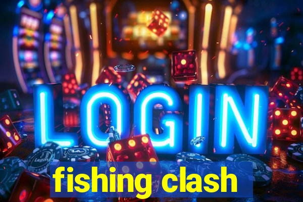 fishing clash