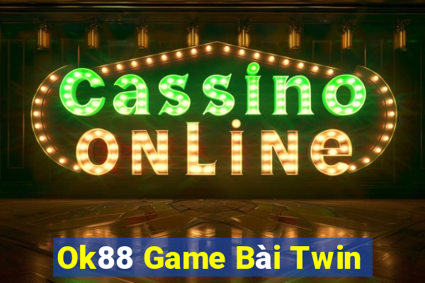 Ok88 Game Bài Twin