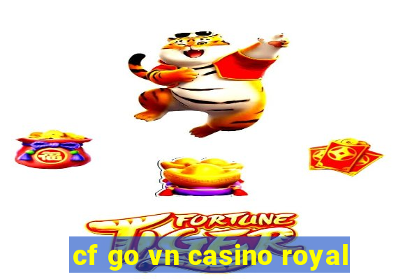 cf go vn casino royal