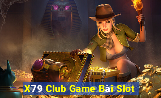 X79 Club Game Bài Slot