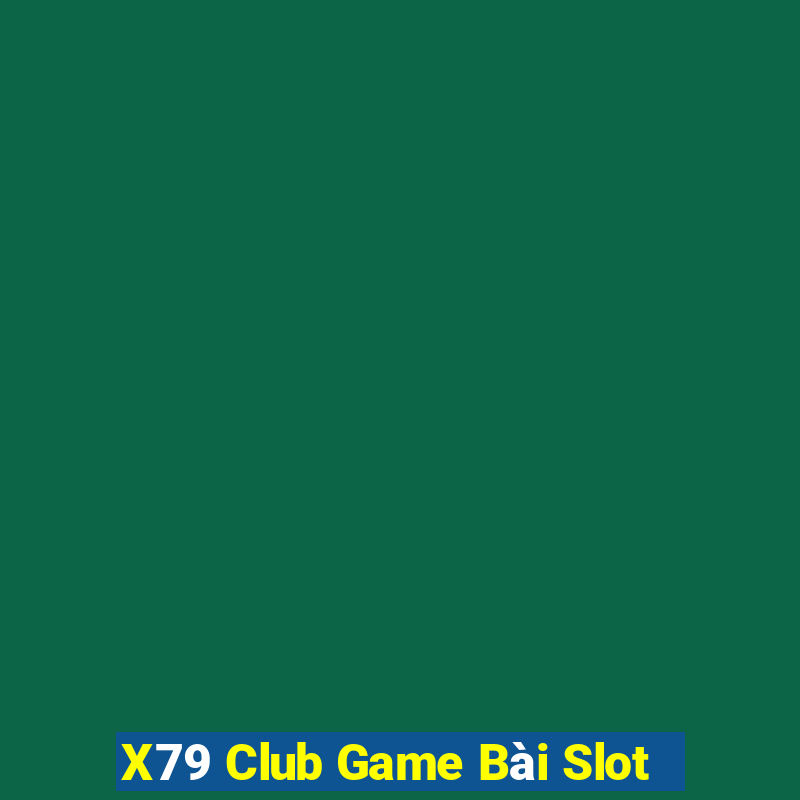 X79 Club Game Bài Slot