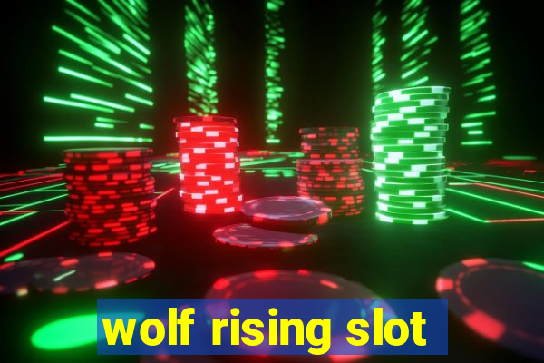 wolf rising slot