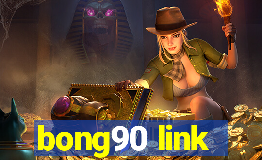 bong90 link