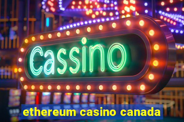 ethereum casino canada