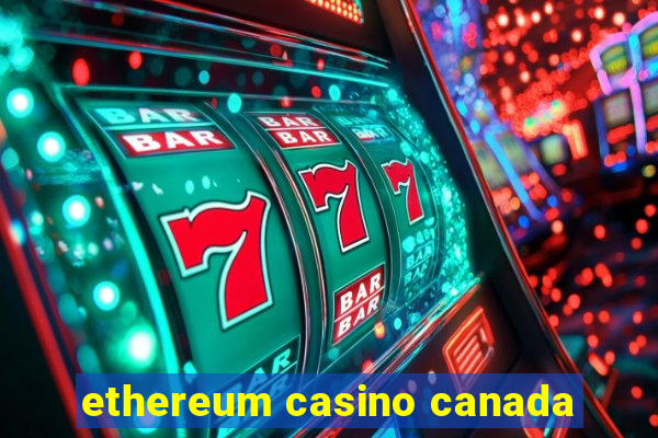 ethereum casino canada