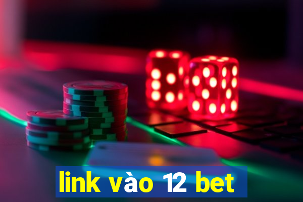 link vao 12 bet