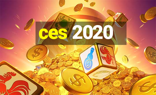 ces 2020