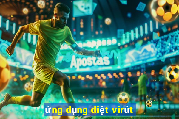 ứng dụng diệt virút