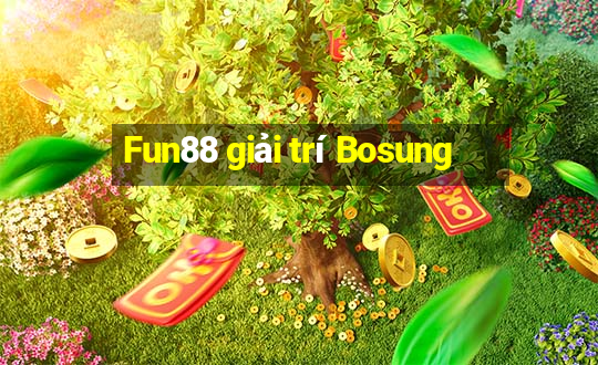 Fun88 giải trí Bosung