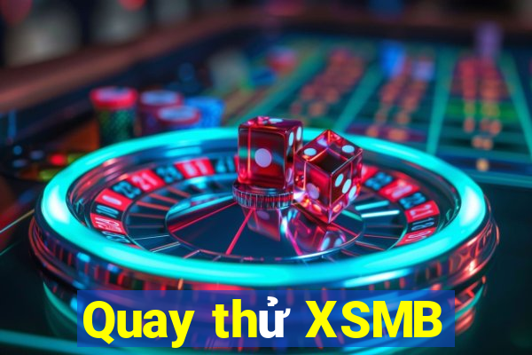 Quay thử XSMB