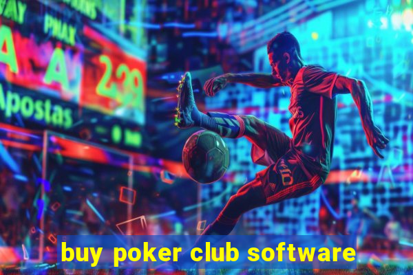 buy poker club software