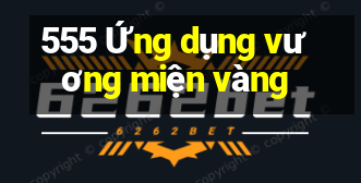 555 Ứng dụng vương miện vàng