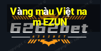 Vàng màu Việt nam EZUN