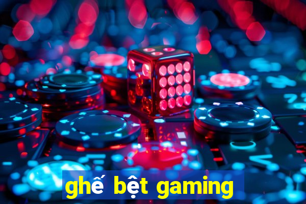 ghế bệt gaming