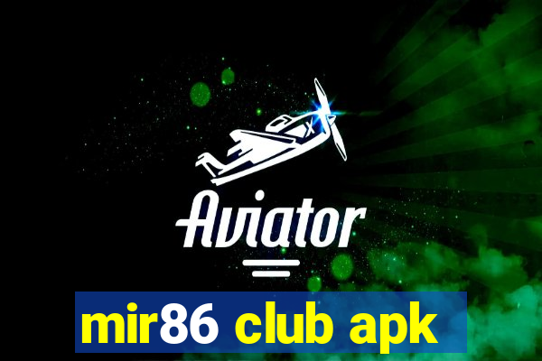 mir86 club apk