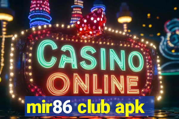 mir86 club apk