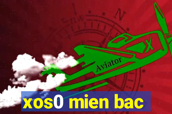 xos0 mien bac