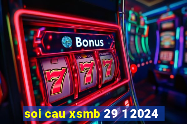 soi cau xsmb 29 1 2024