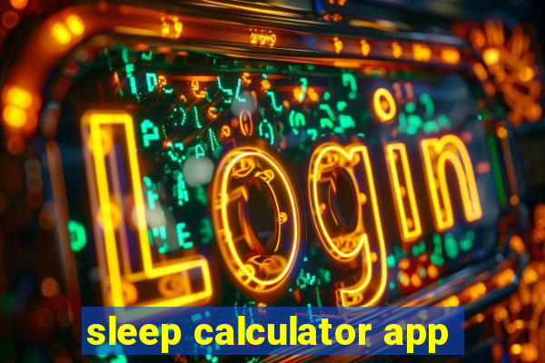 sleep calculator app