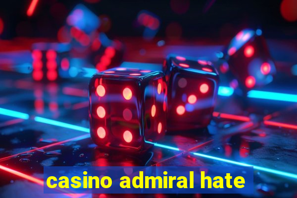 casino admiral hate