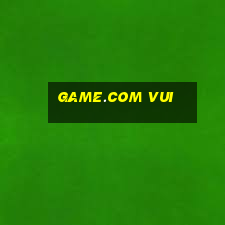 game.com vui