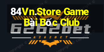 84Vn.Store Game Bài Bốc Club