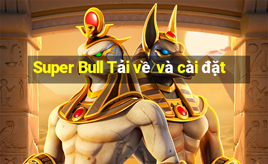 Super Bull Tải về và cài đặt