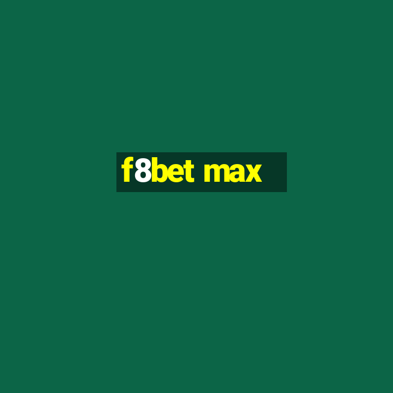 f8bet max