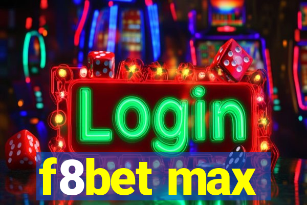 f8bet max