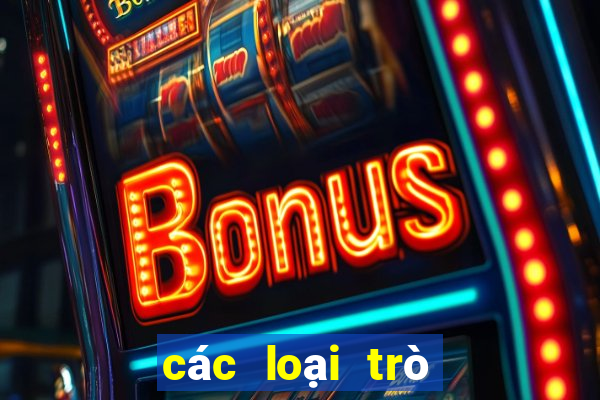 các loại trò chơi trong casino