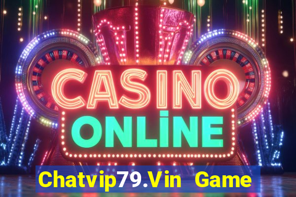 Chatvip79.Vin Game Bài 3C