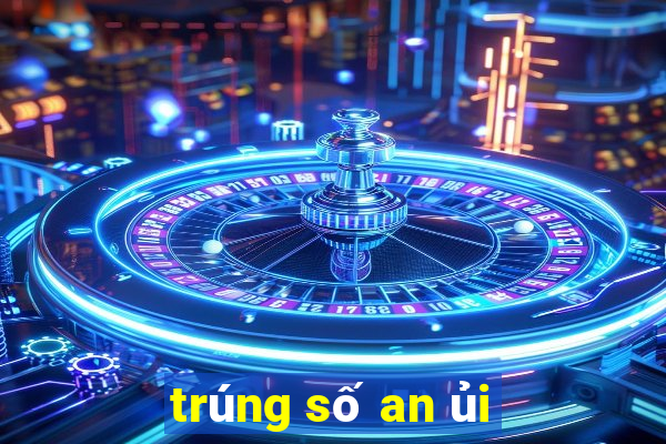 trúng số an ủi