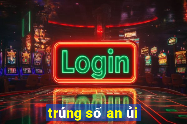 trúng số an ủi