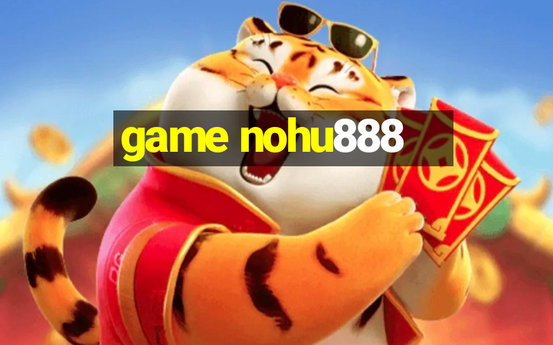 game nohu888