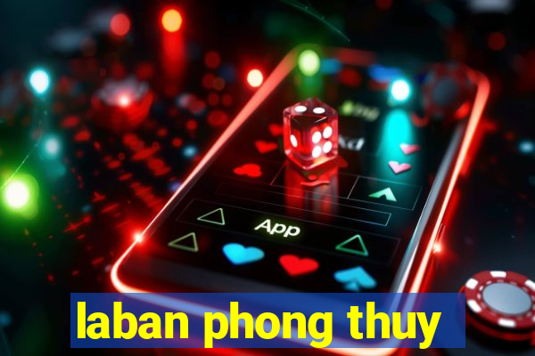 laban phong thuy