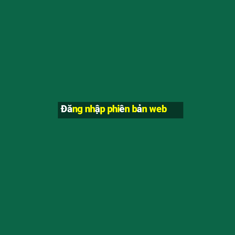 Đăng nhập phiên bản web