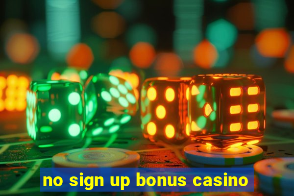 no sign up bonus casino