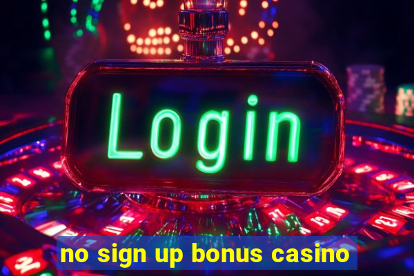 no sign up bonus casino